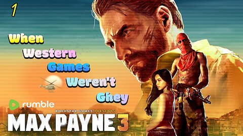 Max Payne 3 (2012) Part 1 | When Western Games Weren't Ghey #1