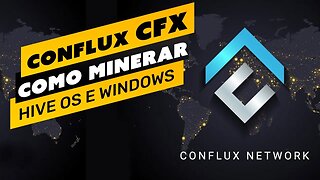 ⛏️💰 COMO MINERAR A MOEDA CONFLUX (CFX) - PASSO A PASSO - HIVE OS E WINDOWS