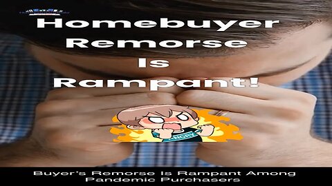 Home Buyers Remorse is Rampant