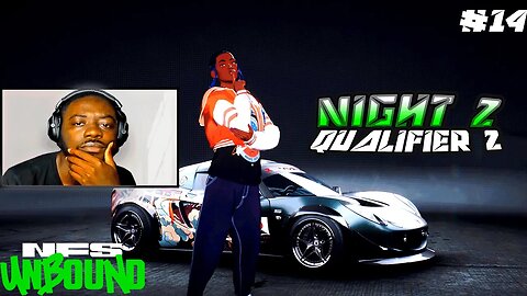 NFS Unbound (PC) Part 14 | 2nd week of Qualifiers (Night 2)