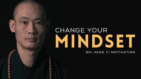 CHANGE YOUR MINDSET | Most Impactful Shi Heng Yi Inspirational Speech