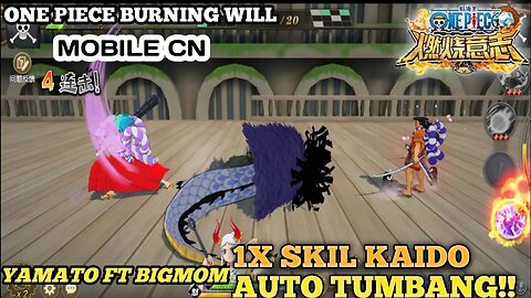 1X SKILL YAMATO KAIDO TUMBANG‼️One Piece Burning Will Mobile PVP | BigMom Ft Yamato OPBW