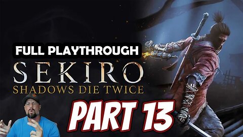 Sekiro: Shadows Die Twice - Part 13 - Corrupted Monk, Great Shinobi Owl, and Kuro's Incense