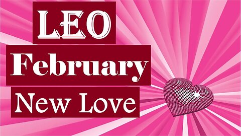 Leo *You Will Marry This New Person The Universe Has In Store For You* February New Love