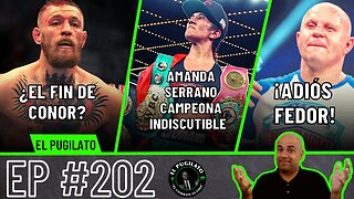 ¿El final de Conor? | Amanda Serrano indiscutible | Fedor se retira- EP #202