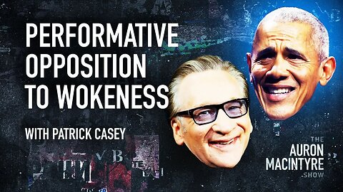 Performative Opposition to Wokeness | Guest: Patrick Casey | 2/6/23