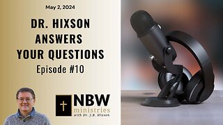 Dr. Hixson Answers Your Questions (Ep. #10)