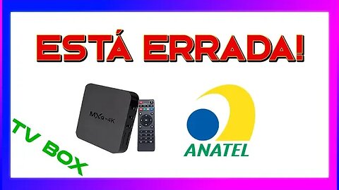 TV BOX IRÁ MESMO ACABAR? - ERRO DA ANATEL - CONFIRA