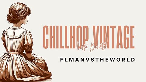 FLManVsTheWorld Chillhop Vintage Lofi Beats | Relaxing 90s Vibes