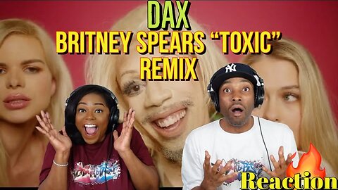 First Time Hearing Dax - Britney Spears “TOXIC” Remix | Asia and BJ