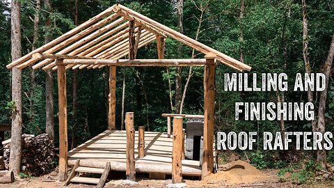 S2 EP25 | TIMBER FRAME | FOREST KITCHEN | CUTTING, MILLING AND FINISHING ROOF RAFTERS
