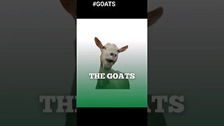 The #GOATS subscribe for more!