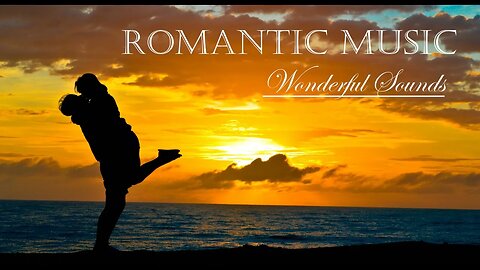 Wonderful Romantic Music - Relaxing Sounds - Music for Romantic Evening