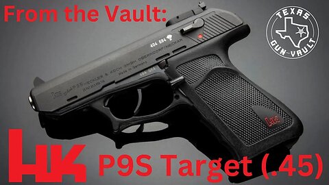 From the Vault: Hk P9S Target (.45 ACP)