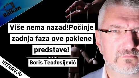 Boris Teodosijević-Više nema nazad!Počinje zadnja faza ove paklene predstave!
