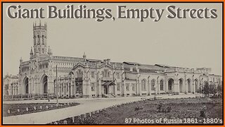 Giant Buildings, Empty Streets - 87 Photos of Russia 1861 - 1880's