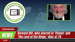 RIP Bernard Hill: Farewell to the True King of Rohan | Titanic & LOTR Star Passes Away at 79
