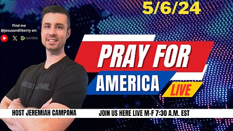 Fake News & Church Persecution | Pray For America LIVE 5/6/24