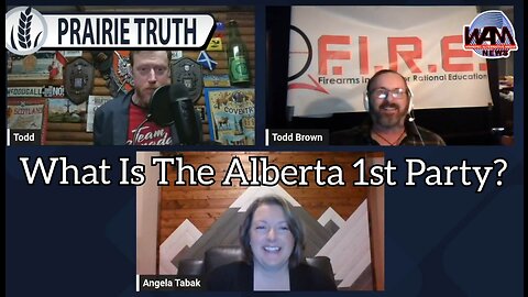 Prairie Truth #232 - Angela Tabak of The Alberta First Party + Camp Hope News