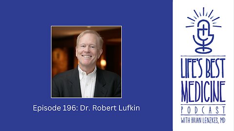Episode 196: Dr. Robert Lufkin
