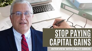 Stop Paying Capital Gains and Save Money Easily with Sally Gimon