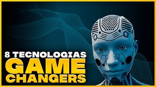 Revolucionando o presente: Conheça as 8 tecnologias game-changers