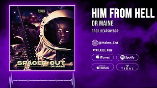 DR Maine - Him From Hell (Prod. BeatsByBop)