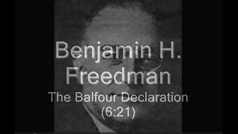 Benjamin Freedman Balfour Declaration - Why Does Israel Exist ? War - Palestine - Zionism