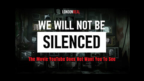 We Will Not Be Silenced (The Movie YouTube Doesn't Want You To See)