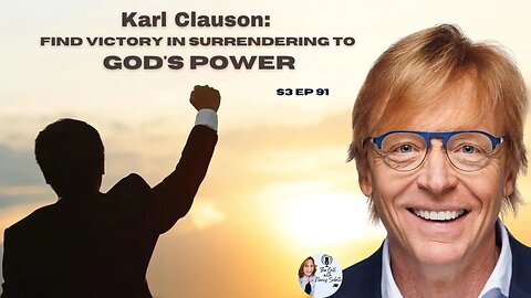 Karl Clauson: Find Victory in Surrendering to God's Power