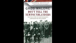 Don't Tell The Newfoundlanders the true story of Newfoundland's Confederation with Canada CH. 14