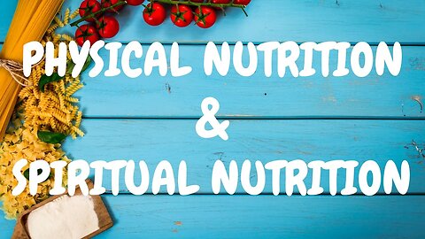Physical Nutrition vs Spiritual Nutrition Pt I - NutritionTime with Dr. Shika