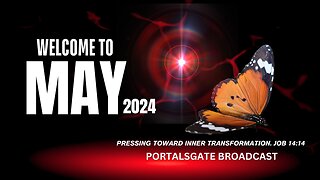 WELCOME TO MAY 2024. THE NEED TO KEEP LOOKING TOWARD INNER TRANSFORMATION