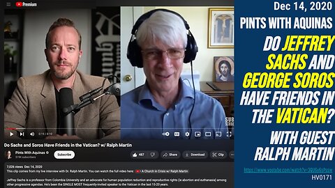 [2020] "Do Jeffrey Sachs and Soros Have Friends in the Vatican? w/Ralph Martin" [Pints with Aquinas]