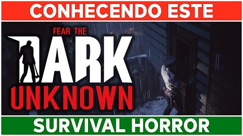 ⌈ Live ⌋ Fear the Dark Unknown: Um game tipo Resident Evil!? Parte 05