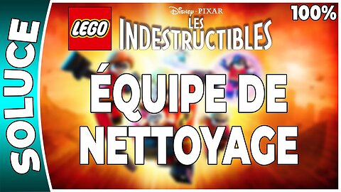 LEGO : Les Indestructibles - DEFI - ÉQUIPE DE NETTOYAGE [FR PS3]