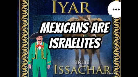 Mexicans are Israelites from the tribe of Issachar ￼