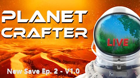 V1.0 Released | New Save - Ep. 2 | Planet Crafter