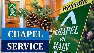 'Chapel On Main' Sunday Service - January 29th 2023