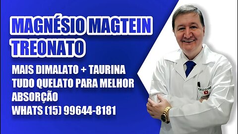 Magnésio magtein treonato + dimalato + taurina tudo quelato para melhor absorção whats 15-99644-8181