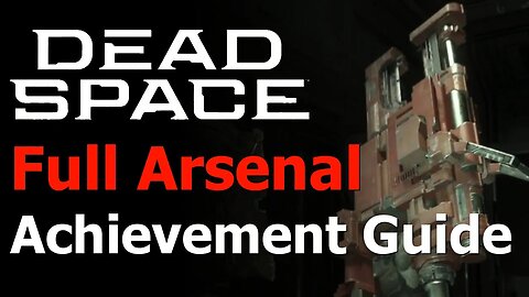 Dead Space Remake - Full Arsenal Achievement/Trophy Guide - All Weapon Locations