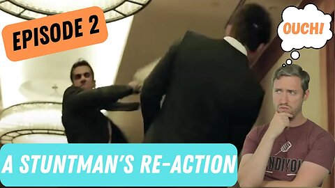 A Stuntman's Re-Action - Episode 2