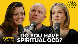 275: Identifying and Overcoming Spiritual OCD