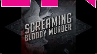 SCREAMING BLOODY MURDER (SHORT ALBUM REVIEW)