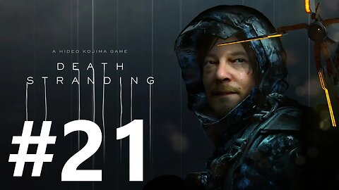 Death Stranding Play Through Part 21