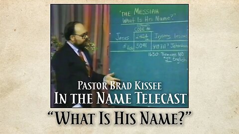 "What Is His Name?" In the Name Telecast with Pastor Brad Kissee (1990)
