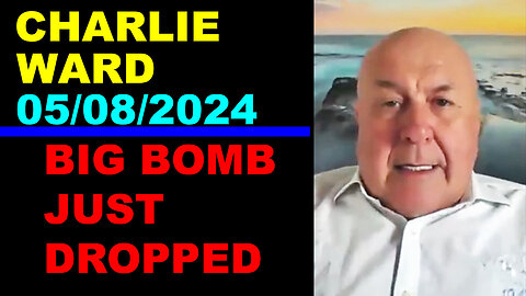 CHARLIE WARD SHOCKING NEWS 05/08/2024 🔴 BIG BOMB JUST DROPPED 🔴 Benjamin Fulford