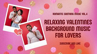 Soothing Romantic Valentines Day Music | Background Music | Vol.4 Romantic Music for Valentines
