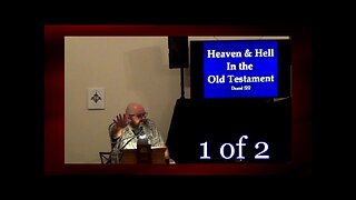 Heaven & Hell In The Old Testament 1 of 2