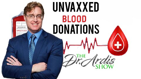 'Dr. Ardis Show' "Giving Or Receiving Unvaccinated Blood" Here's The Solution 'Liz James'